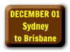 Dec 1   Sydney to Brisbane