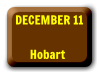 Dec 11 � Hobart