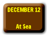 Dec 12 � At Sea