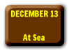 Dec 13 � At Sea