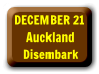 Dec 21   Auckland Disembark