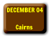 Dec 4 � Cairns