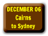 Dec 6   Cains to Sydney